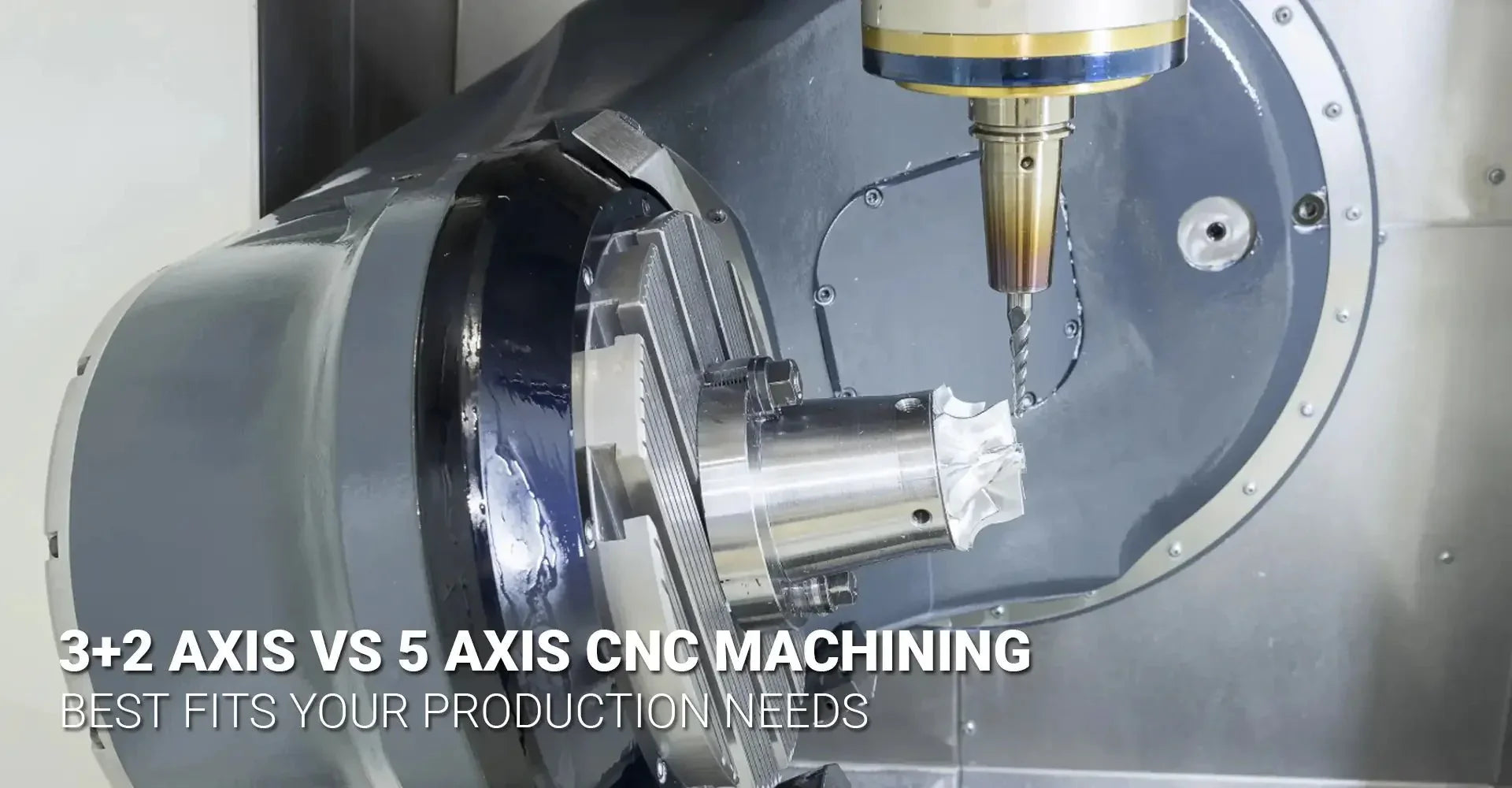 3+2 Axis vs 5 Axis CNC Machining: Which Technology Best Fits Your Production Needs?