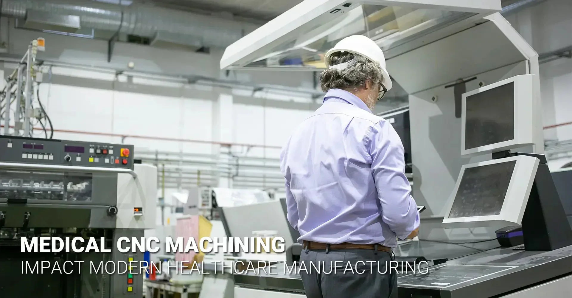 How Does Medical CNC Machining Impact Modern Healthcare Manufacturing?