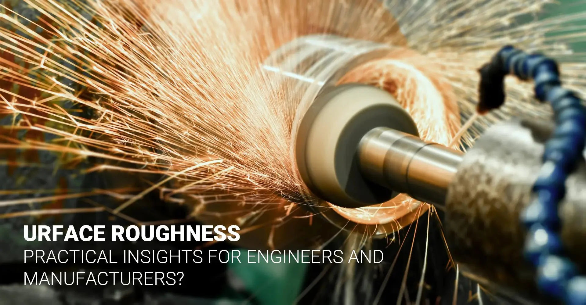 Understanding Surface Roughness: Practical Insights for Engineers and Manufacturers?