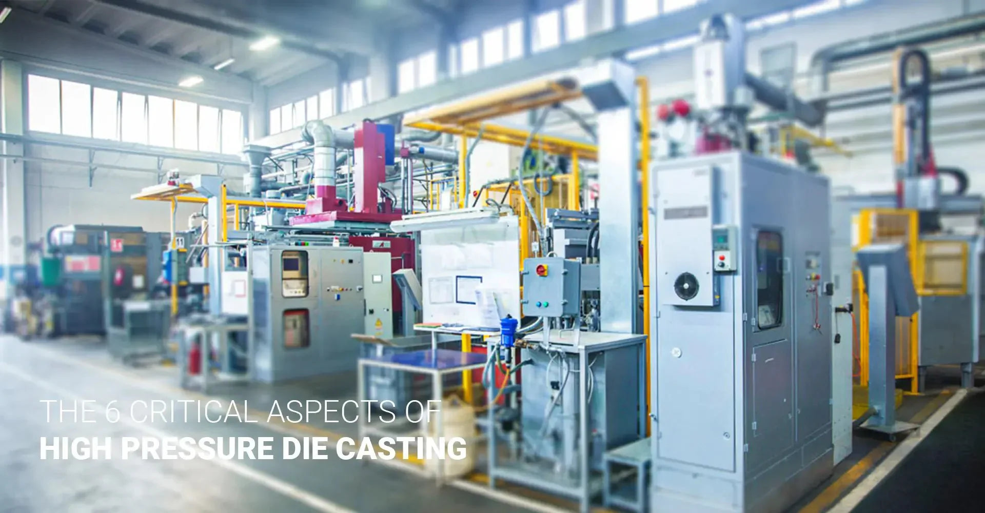What Are The 6 Critical Aspects of High Pressure Die Casting?