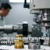 CW510L or 316L: Which Machined Stainless Steel Parts Strategy Cuts Your Costs?