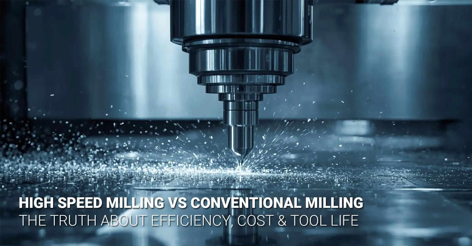 High Speed Milling vs Conventional Milling: Which Strategy Actually Saves You Money?