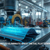How Can 3D Scanning Fix Your Sheet Metal Flattening Errors?